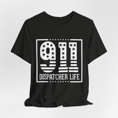 911 Dispatcher Life T-Shirt — Patriotic Emergency Dispatcher Tee