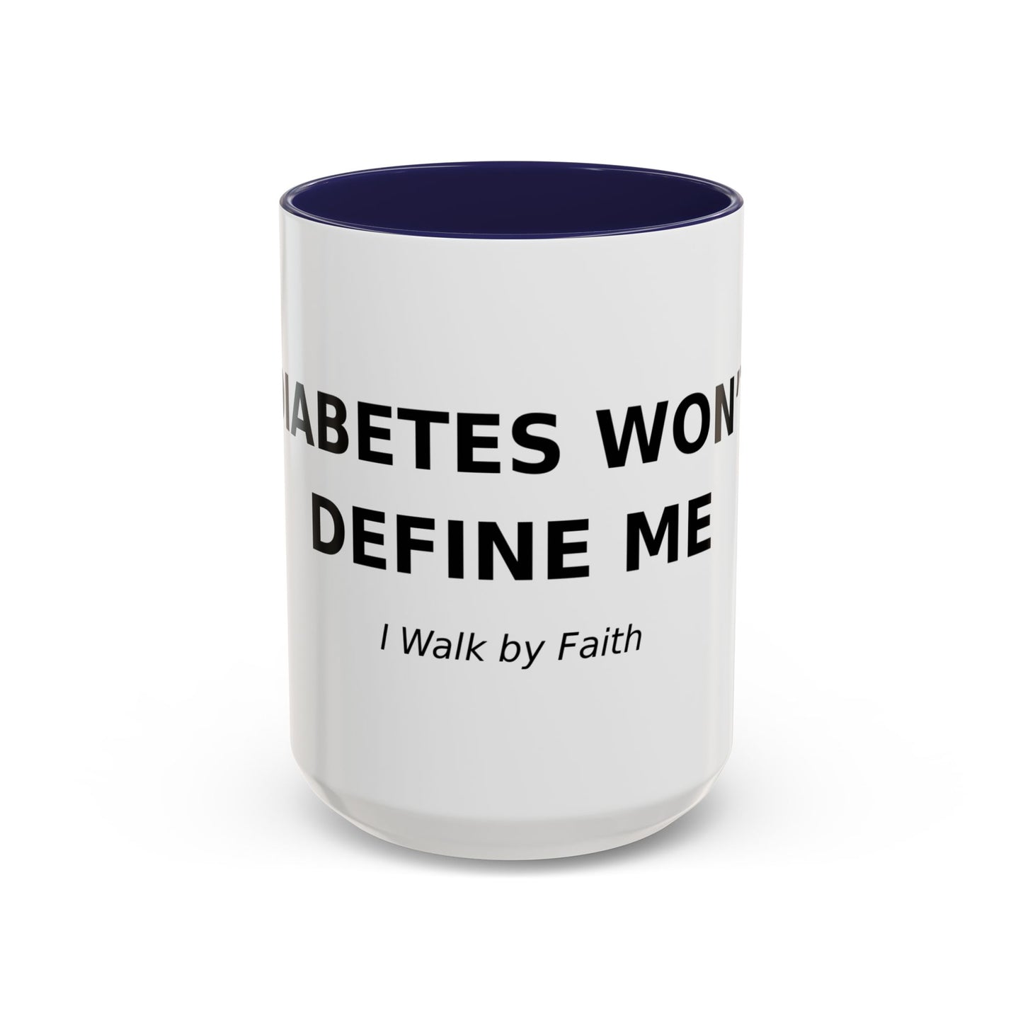 Accent Coffee Mug - "Diabetes Won't Define Me" Inspirational Faith Coffee Mug (11/15oz)