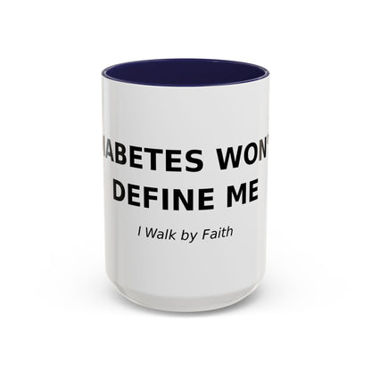 Accent Coffee Mug - "Diabetes Won't Define Me" Inspirational Faith Coffee Mug (11/15oz)
