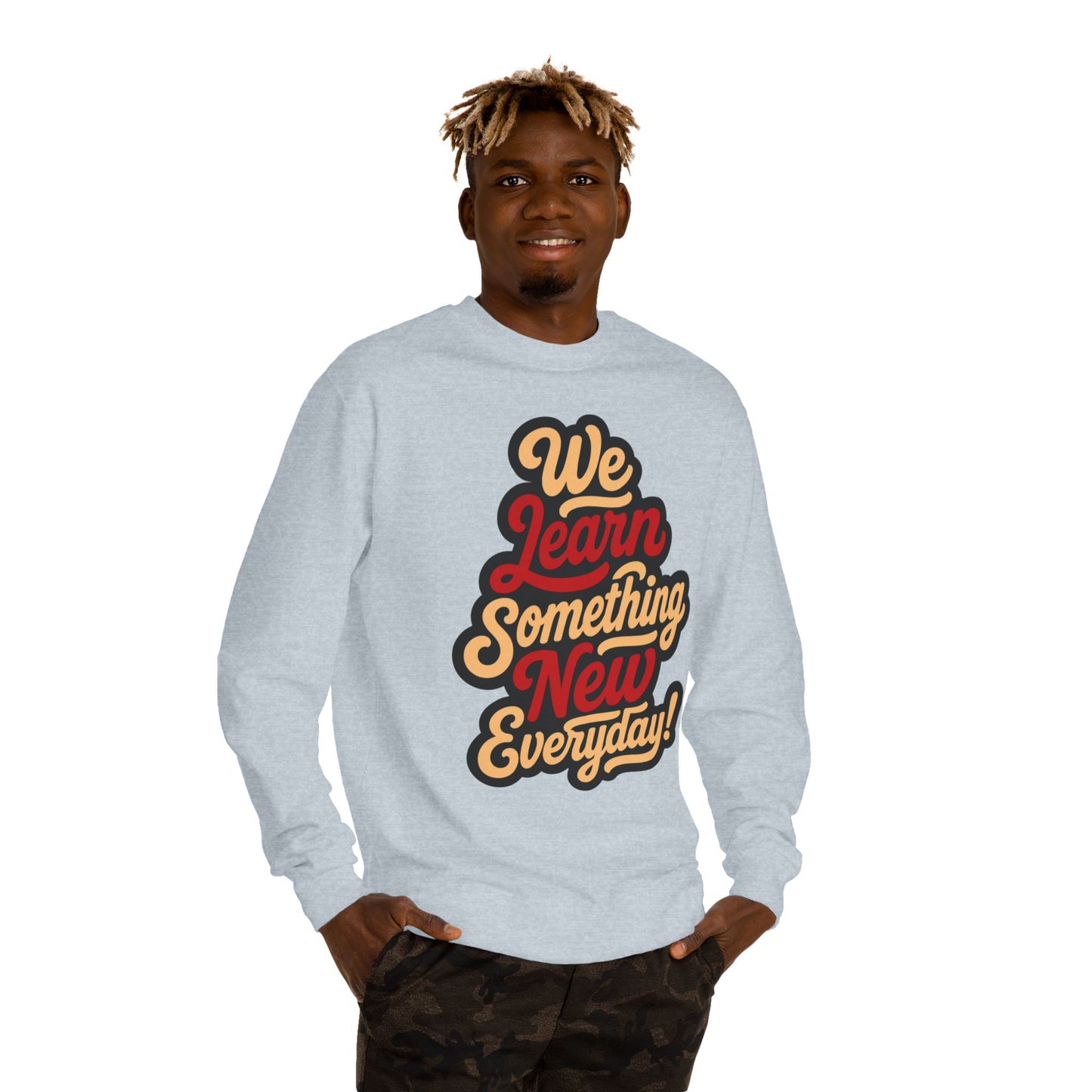 Sweatshirt — “We Learn Something New Everyday!” Retro Motivational Crew