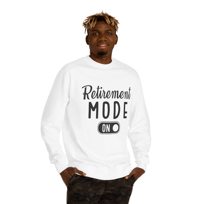 Retirement Mode On Crewneck Sweatshirt
