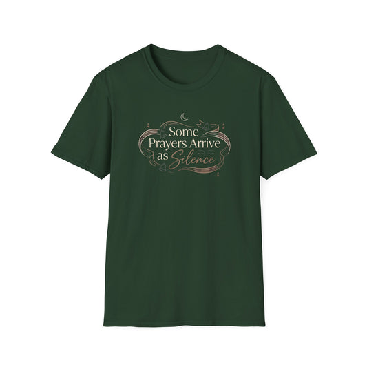 Some Prayers Arrive as Silence T-Shirt