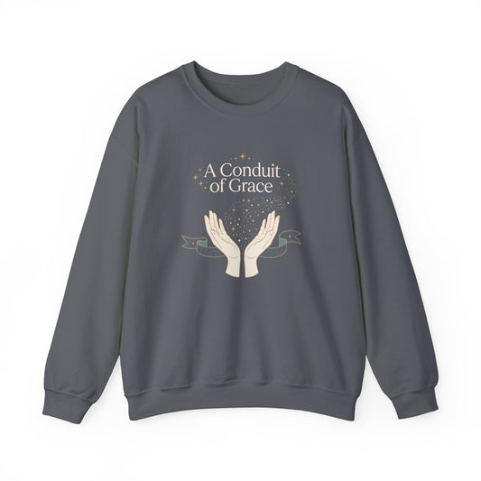 A Conduit of Grace Sweatshirt
