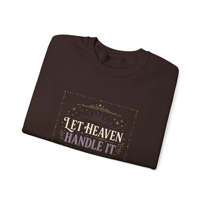 Let Heaven Handle It  Sweatshirt