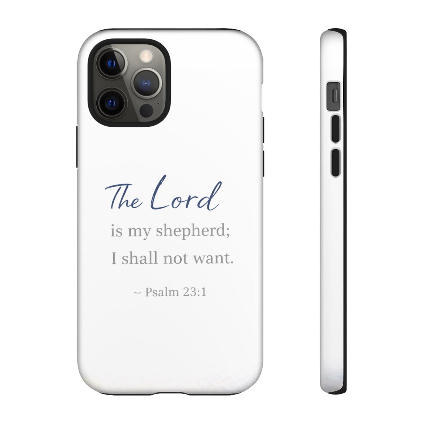 Psalm 23:1 Phone Case — "The Lord is my shepherd; I shall not want" Christian Protective Cover