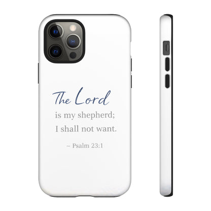 Psalm 23:1 Phone Case — "The Lord is my shepherd; I shall not want" Christian Protective Cover