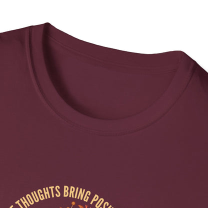 Positive Thoughts Bring Positive Outcomes Butcomes and Negative Thoughts Bring Negatis T-Shirt