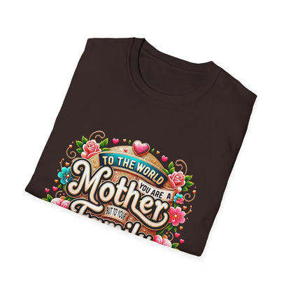Mother You Are My World Floral T‑Shirt — Gift for Mom, Family Love Tee