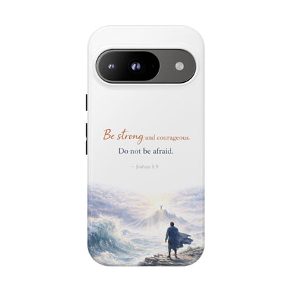 Inspirational 'Be Strong and Courageous' Phone Case — Joshua 1:9 Christian Protective Tough Case