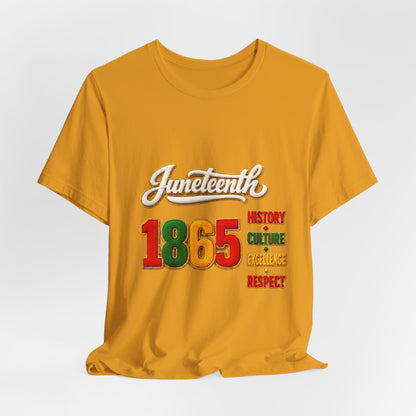 Juneteenth 1865 Tee — History • Culture • Excellence • Respect T-Shirt