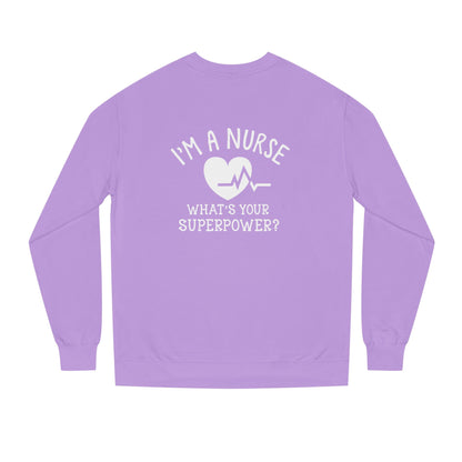 Nurse Sweatshirt — "I'm a Nurse, What's Your Superpower?" Crewneck