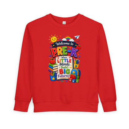 Pre-K Welcome Toddler Sweatshirt — "Welcome to Pre-K: Where Little Minds Build Big Futures"