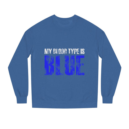 Crewneck Sweatshirt — "My Blood Type Is Blue" Distressed Graphic