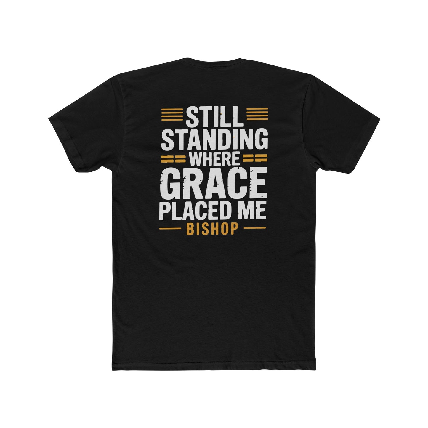 Still Standing Where Grace Placed Me Tee