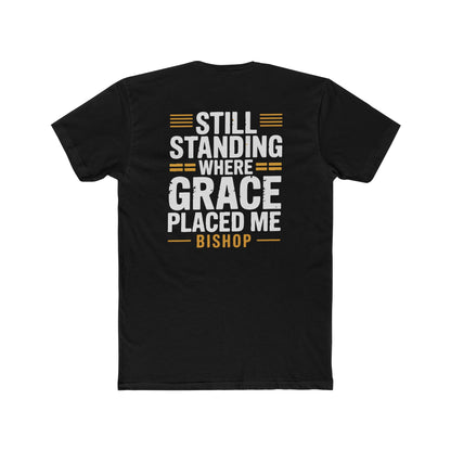 Still Standing Where Grace Placed Me Tee