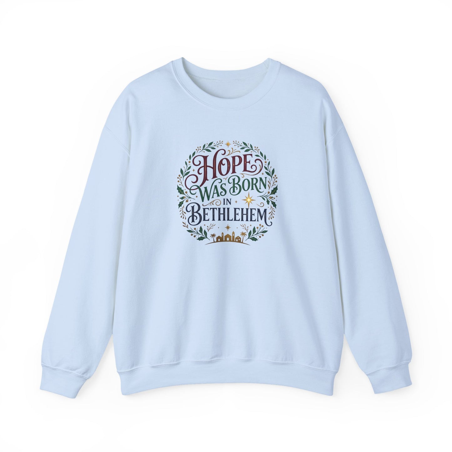 "Hope Was Born in Bethlehem" Sweatshirt