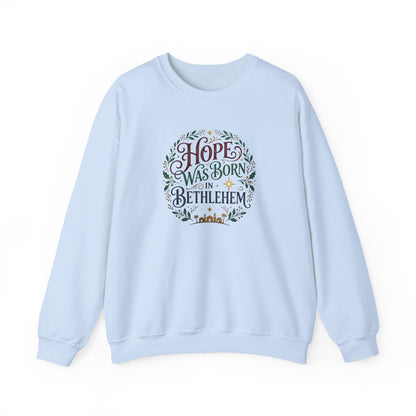 "Hope Was Born in Bethlehem" Sweatshirt
