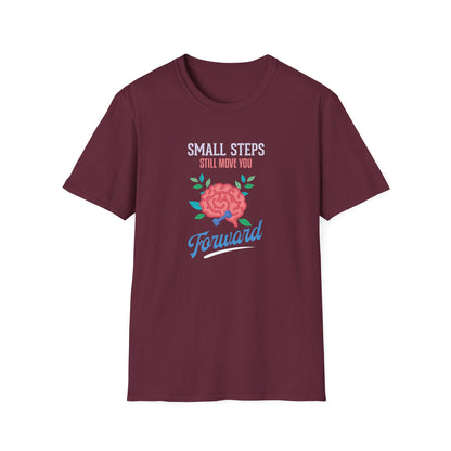 "Small Steps Still Move You Forward" T-Shirt