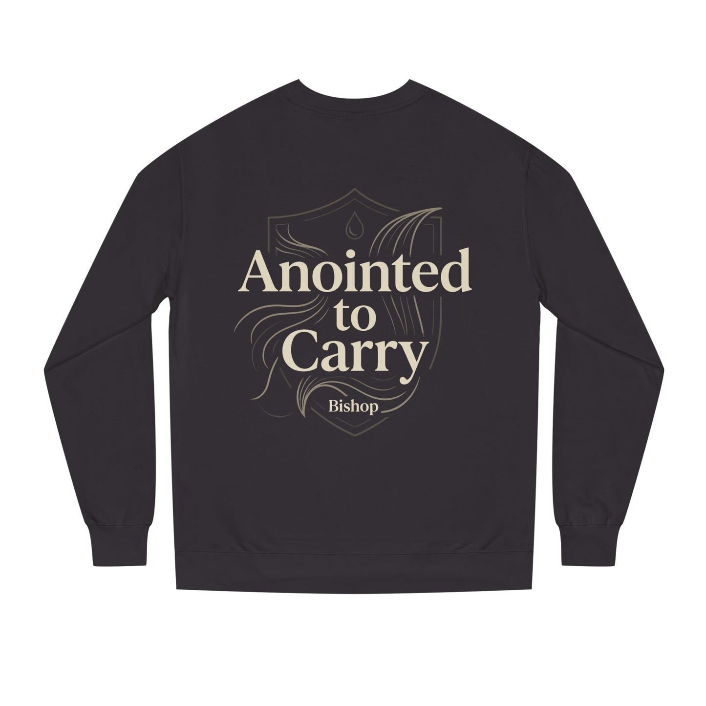 Anointed to Carry Sweatshirt — Faith-Based Bishop Crewneck