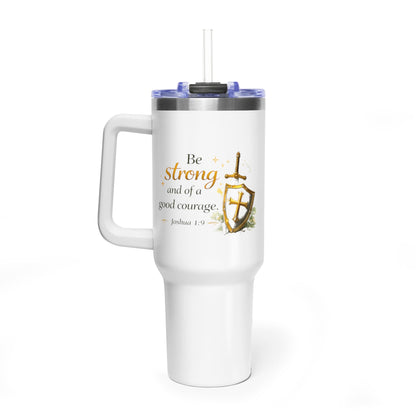 40oz Inspirational Tumbler – “Be Strong and Of Good Courage” Travel Mug
