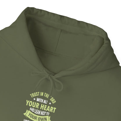 Trust in the Lord With All Your Heart and Lean Not to Your Own Understanding; in All Your Ways: Submit to Him and He Will. Make Your Path Straigh Proverbs 3.5-6 Hoodie
