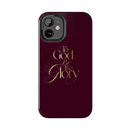To God Be The Glory Tough Phone Case — Burgundy Gold Christian Scripture Cover