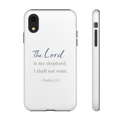 Psalm 23:1 Phone Case — "The Lord is my shepherd; I shall not want" Christian Protective Cover