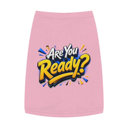 Pet Tank Top — "Are You Ready?" Bold Graphic Dog Shirt