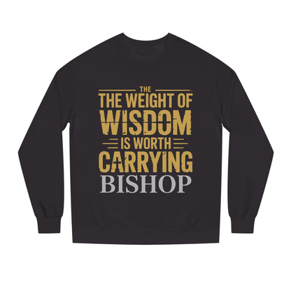 Wisdom Is Worth Carrying Sweatshirt – 'The Weight of Wisdom is Worth Carrying' Bishop Crewneck