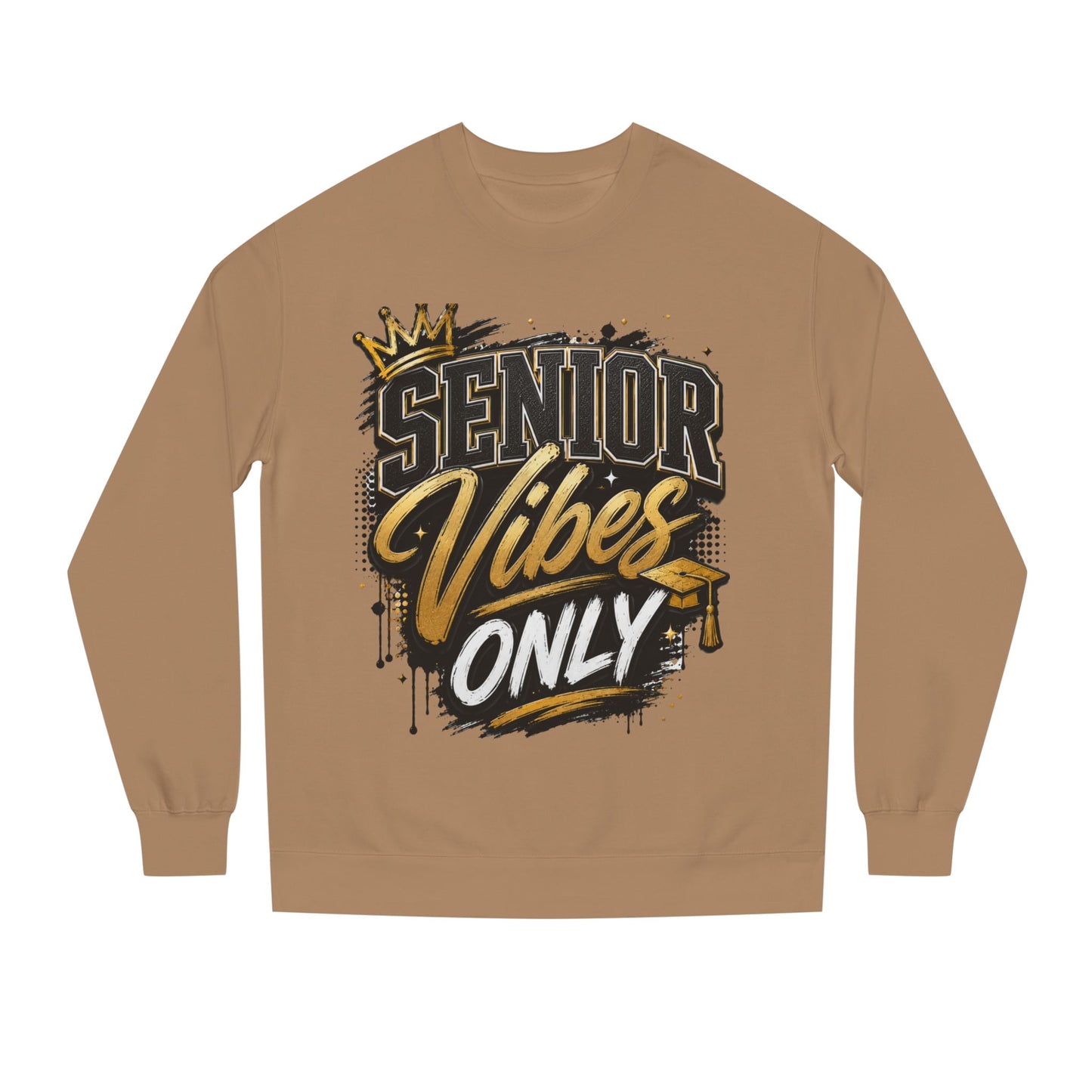 Senior Vibes Only Sweatshirt