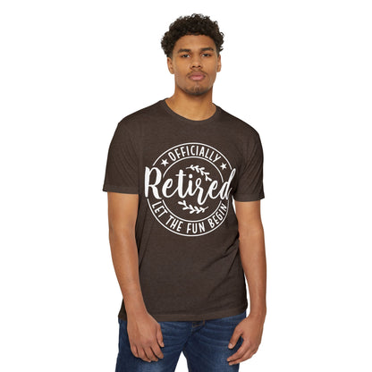 Retired T-Shirt – "Officially Retired, Let the Fun Begin" Retirement Tee