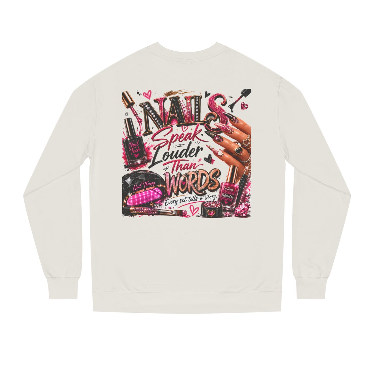 Nails Speak Louder Than Words Sweatshirt — Nail Tech & Beauty Lover Crewneck