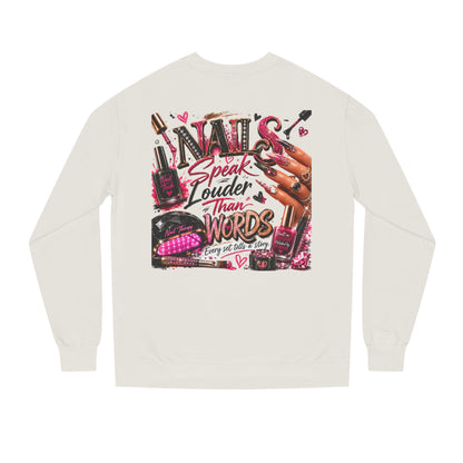 Nails Speak Louder Than Words Sweatshirt — Nail Tech & Beauty Lover Crewneck