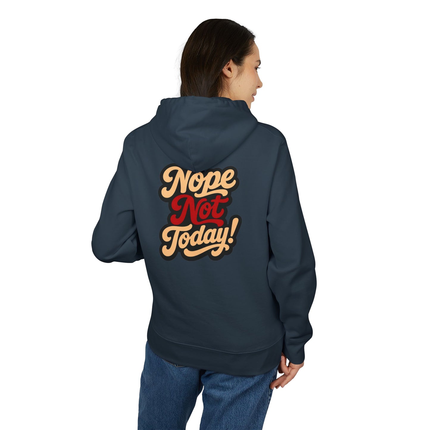 Nope Not Today Hoodie — Retro Script Graphic Pullover