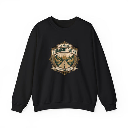 He Makes Straight Paths — Proverbs 3:6 Sweatshirt