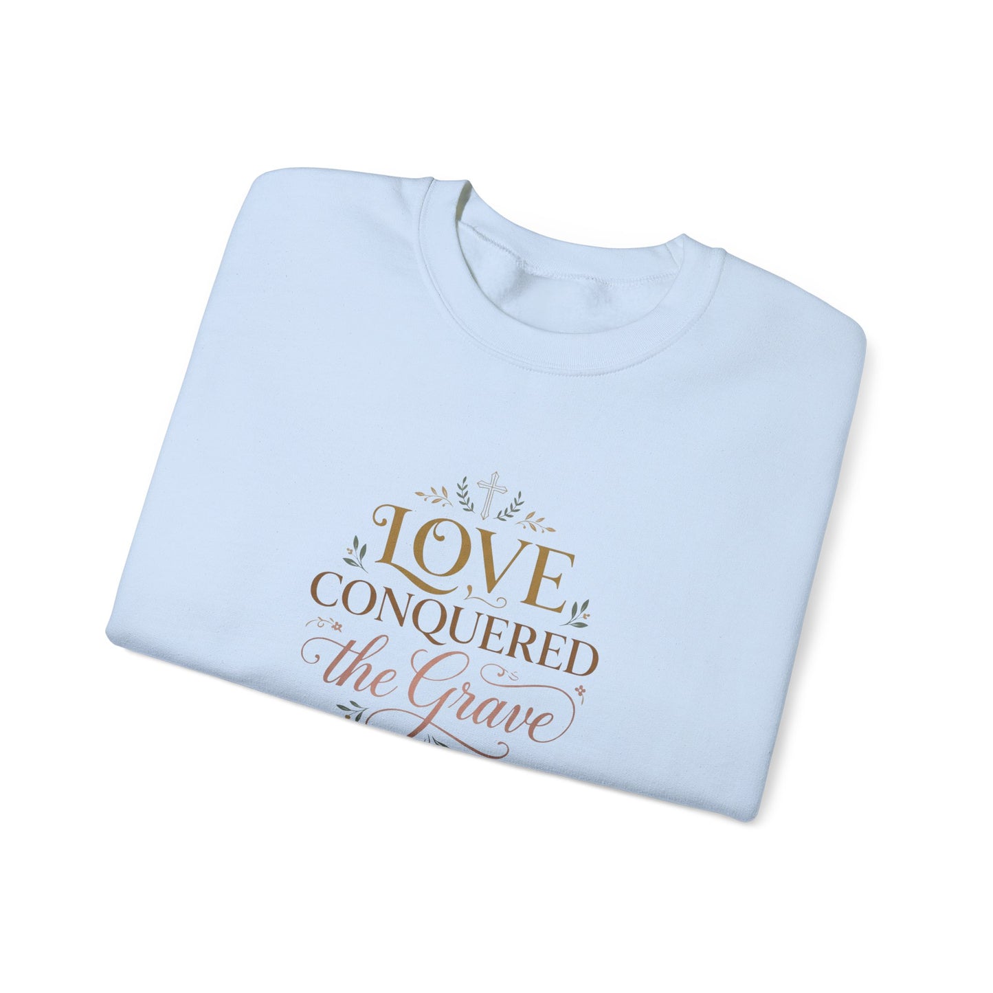 Love Conquered the Grave Crewneck Sweatshirt