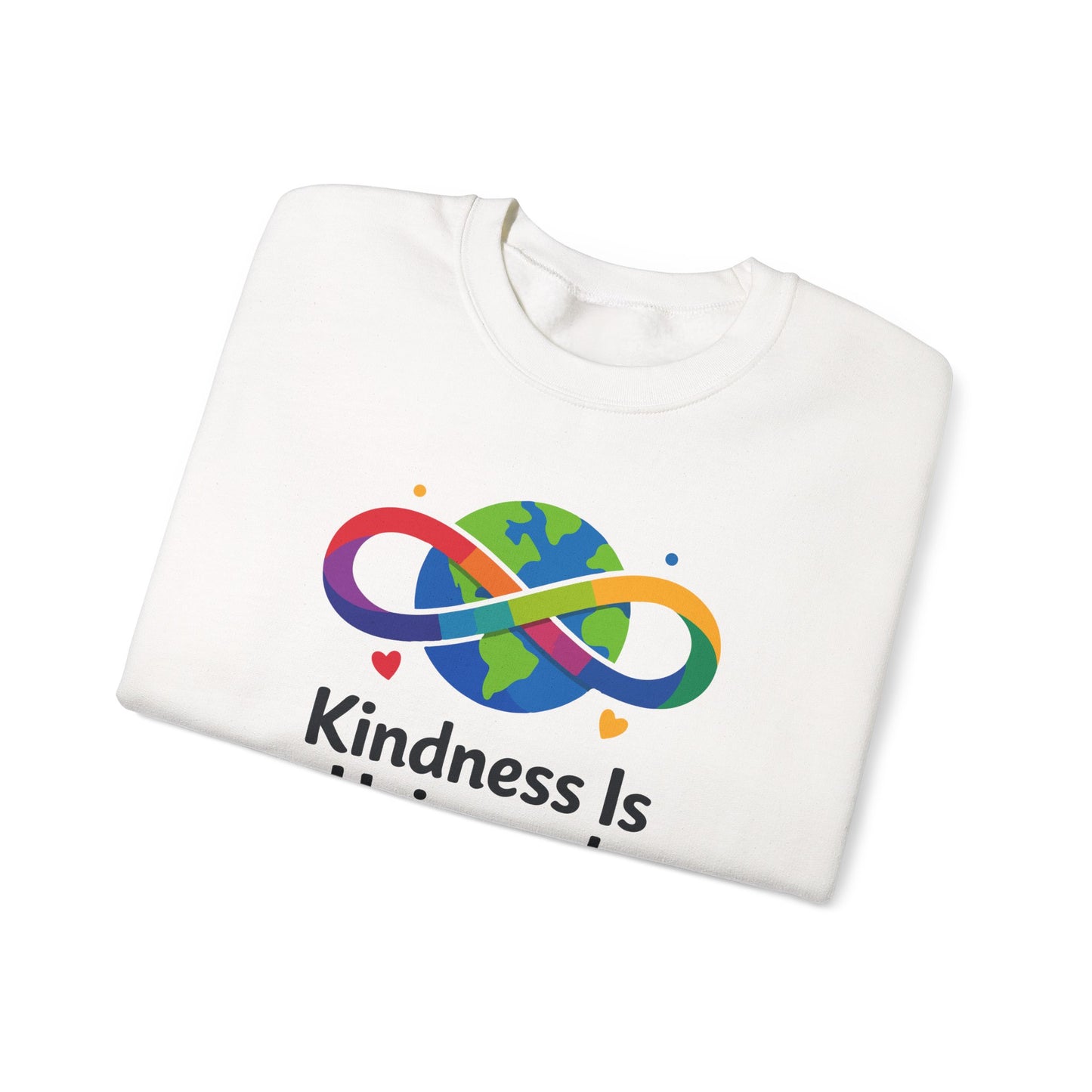 Kindness Is Universal Sweatshirt