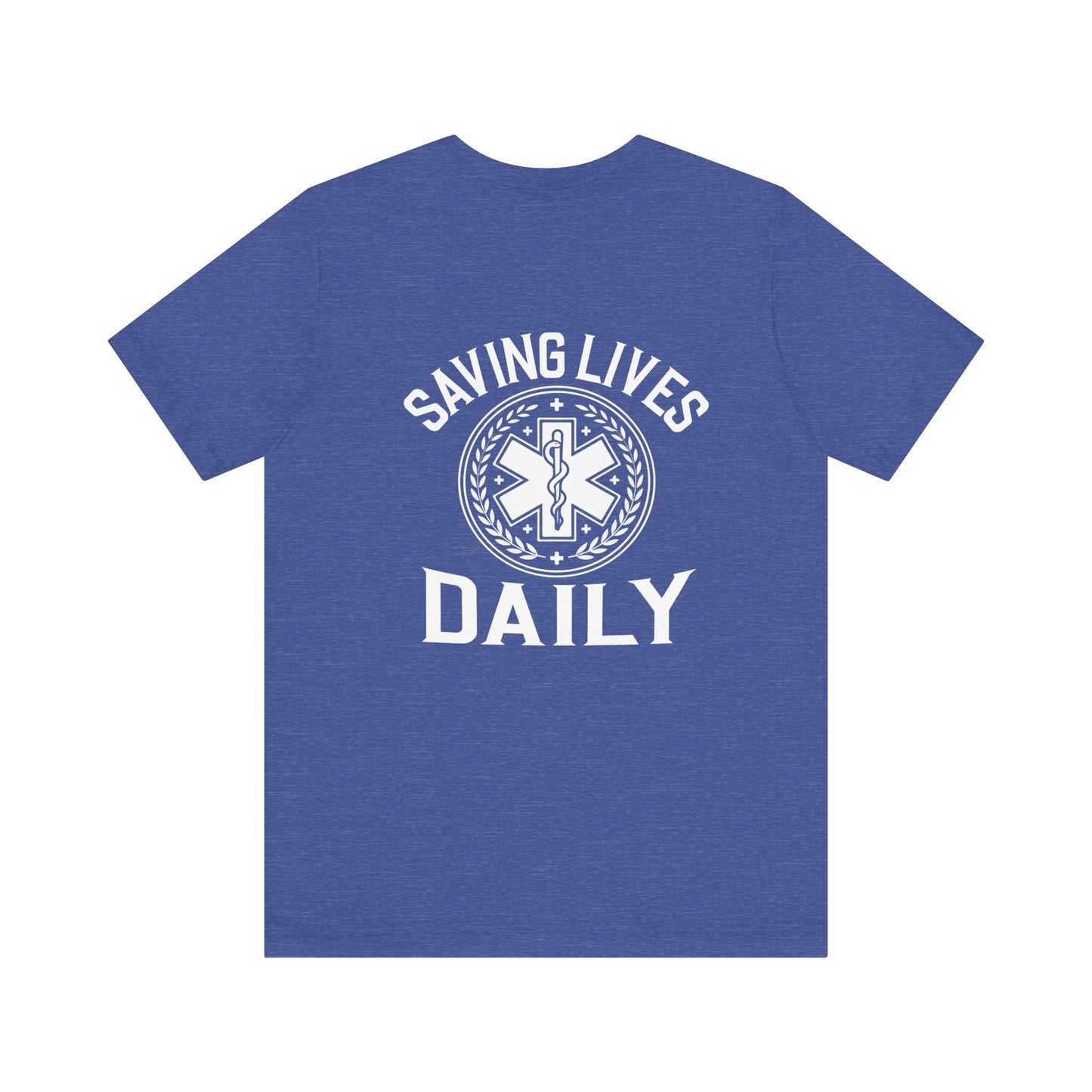 Saving Lives Daily EMS Badge T-Shirt – EMT Paramedic First Responder Tee