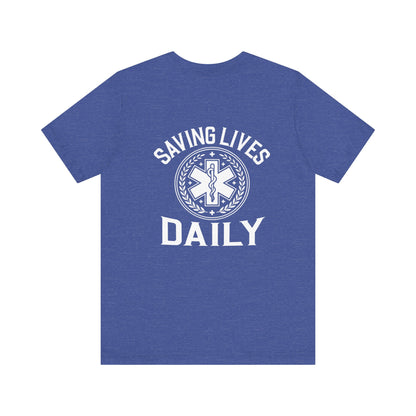 Saving Lives Daily EMS Badge T-Shirt – EMT Paramedic First Responder Tee