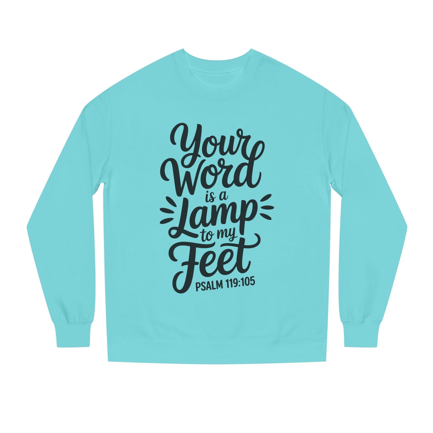 Psalm 119:105 "Your Word Is a Lamp to My Feet" Sweatshirt