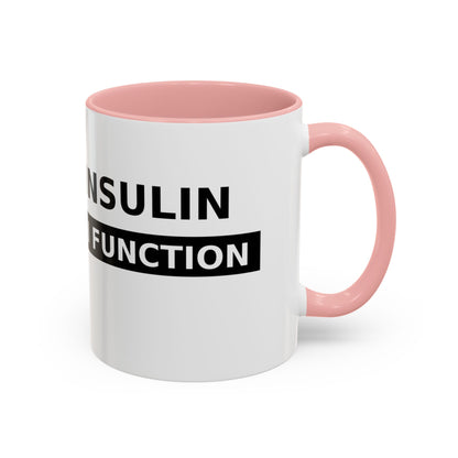 Coffee Mug — 'Caffeine & Insulin: That’s How I Function' Accent Mug