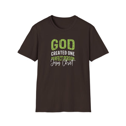 God Created One Perfect Person  Jesus Christ T-Shirt