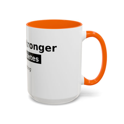 You Are Stronger Than Diabetes Accent Coffee Mug — Keep Fighting Inspirational Tea Cup