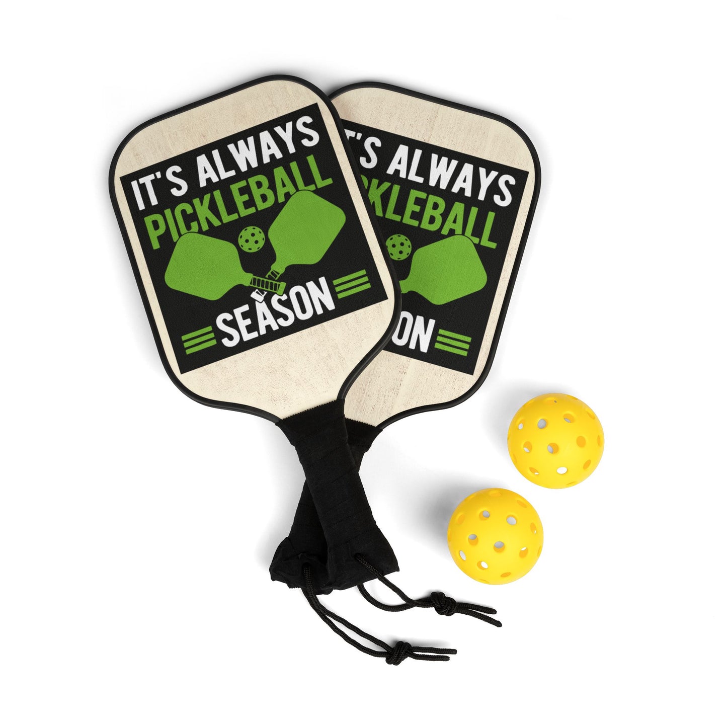 Pickleball Paddles Set - "It's Always Pickleball Season" Paddle & Balls Kit