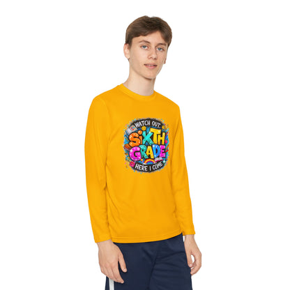Youth Long Sleeve Tee — "Watch Out Sixth Grade Here I Come" Back-to-School Shirt