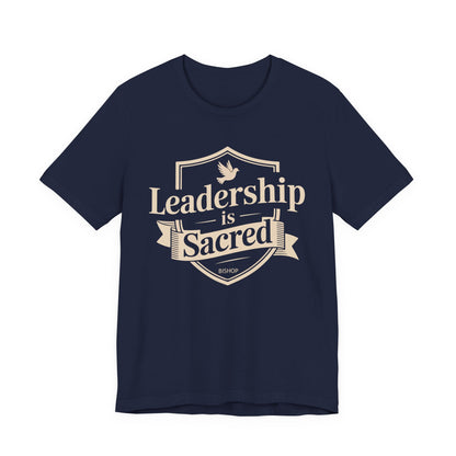 Leadership Is Sacred T‑Shirt — Inspirational Faith-Based Leadership Tee