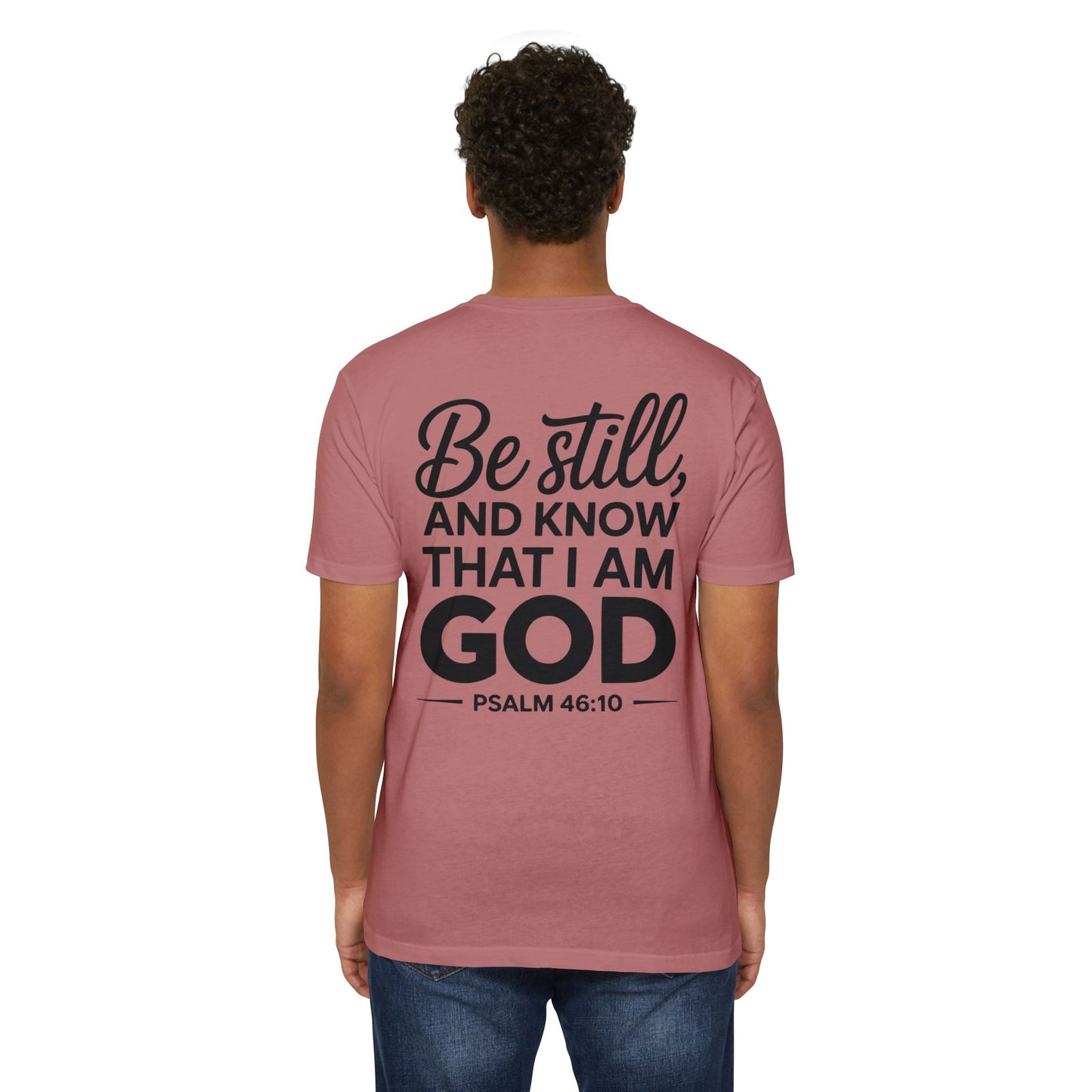 Be Still And Know That I Am God T-Shirt — Psalm 46:10 Christian Tee