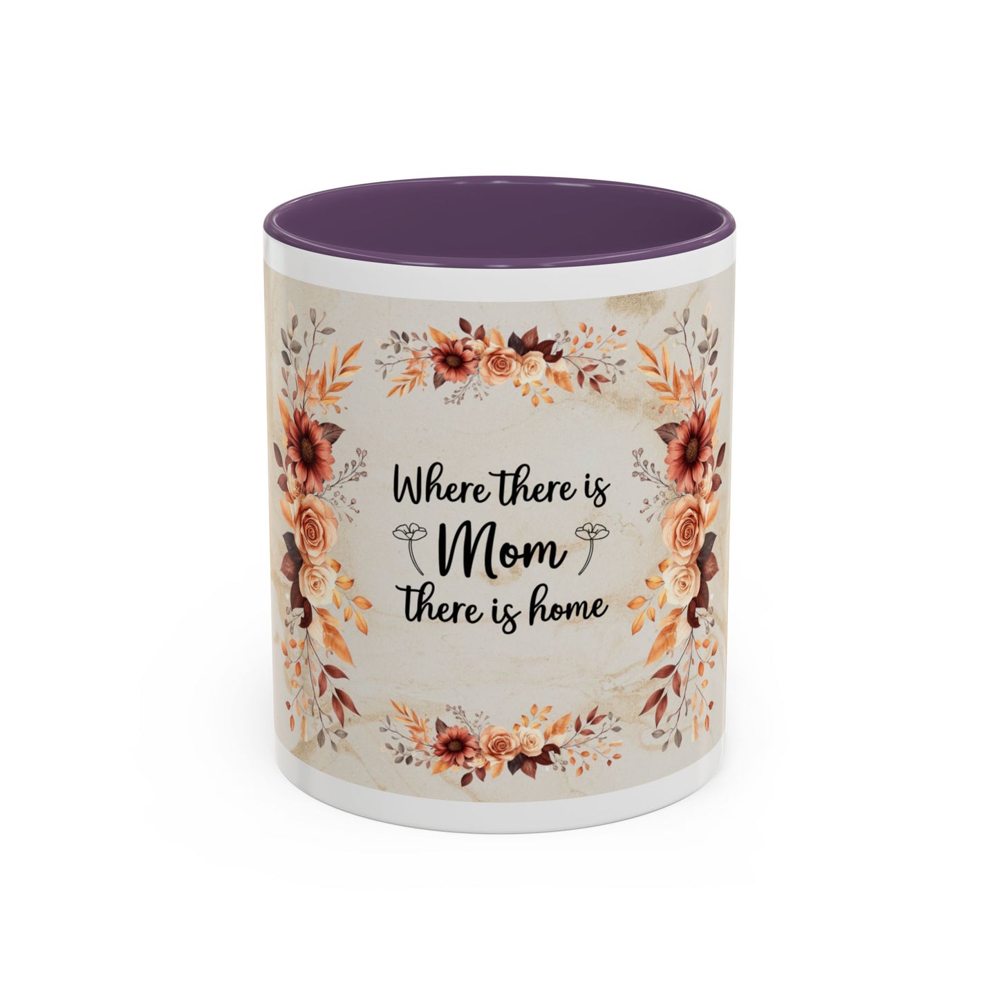 Where There Is Mom There Is Home Floral Accent Coffee Mug — Mother's Day Gift