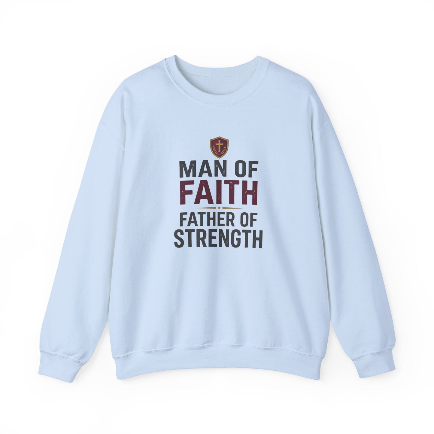 "Man of Faith, Father of Strength" Crewneck Sweatshirt