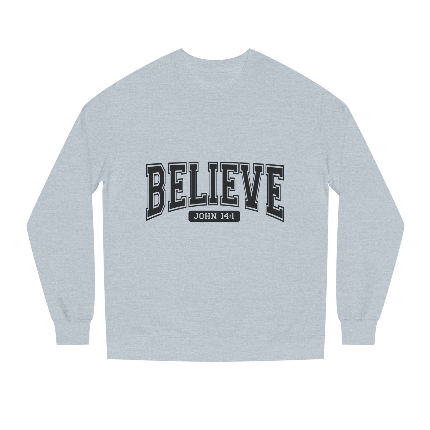 Believe Sweatshirt – Faith-Inspired Crewneck (John 14:1)